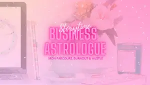 Hero Image Storytime Comment je suis devenue Business Astrologue