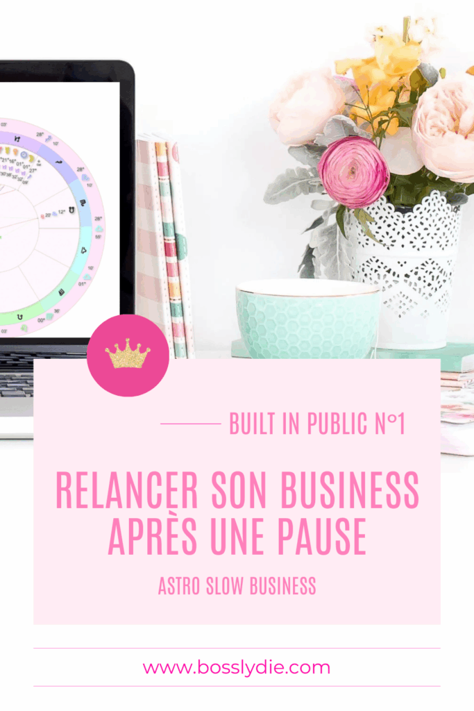 Built in Public N° 1 <br>Relancer son Business après une Pause 16 Pin 3 Built in Public N1 Relancer son Business Après une Pause Stratégie Astro Slow Business