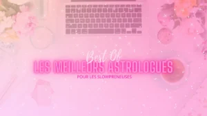Hero Image Article Les Meilleurs Astrologues pour Slowpreneuses