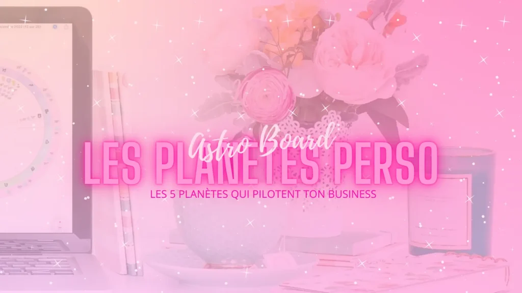Hero Image Les 5 Planètes Personnelles en Astro Business
