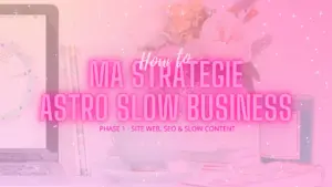 Hero Image Article Ma stratégie Astro Slow Business Phase 1