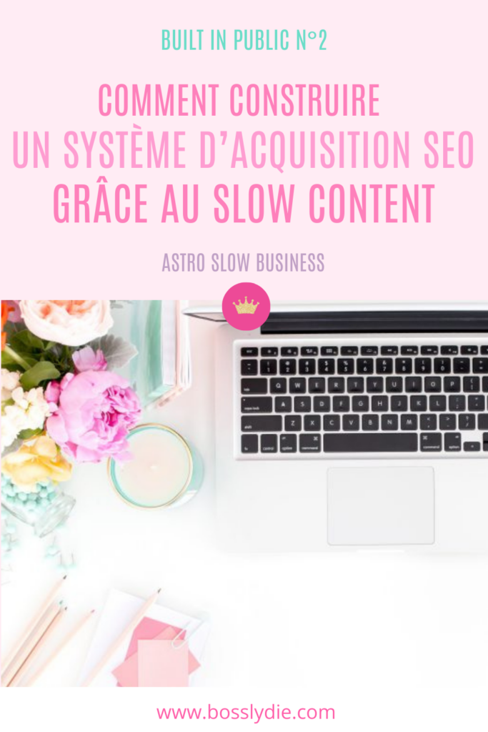 Pin Built in Public N°2-Acquisition SEO et Slow Content 2