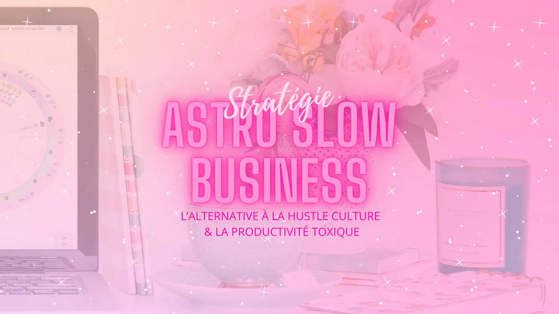 Hero Image Astro Slow Business l'alternative à la Hustle Culture et la productiivté toxique