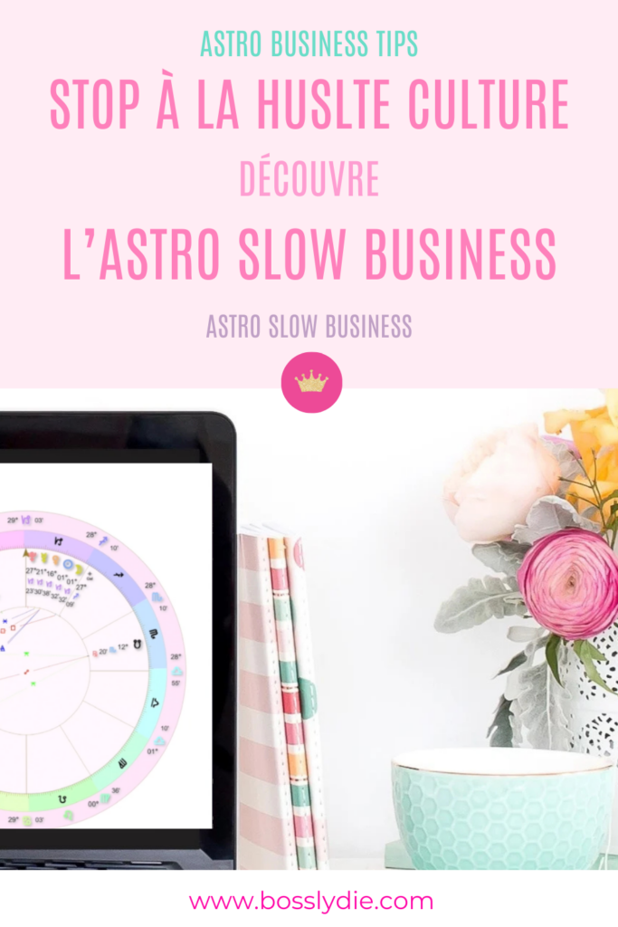 Pin Astro Slow Business l'alternative à la Hustle Culture et la productivité toxique 2