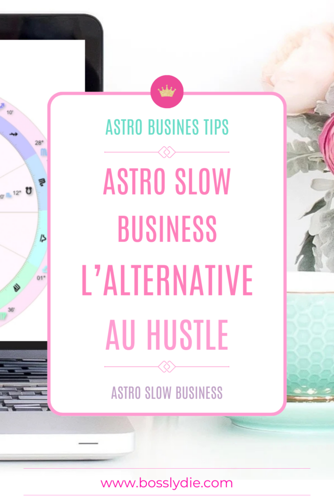 Pin Astro Slow Business l'alternative à la Hustle Culture et la productivité toxique1