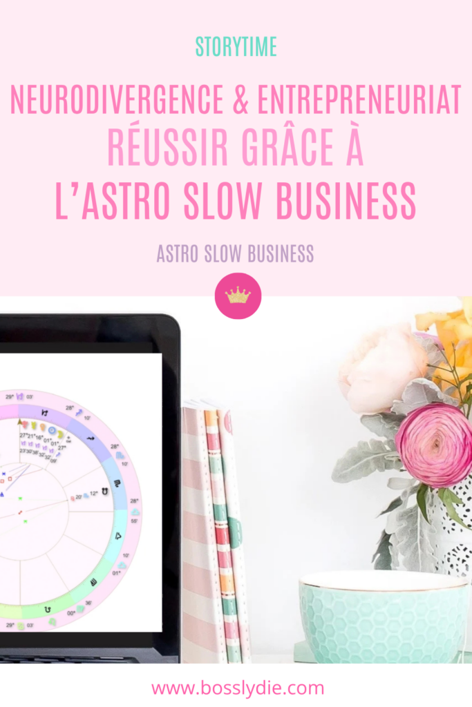 Pin 2 Neurodivergence & Entrepreneuriat Comment l'Astro Slow Business m'a aidé